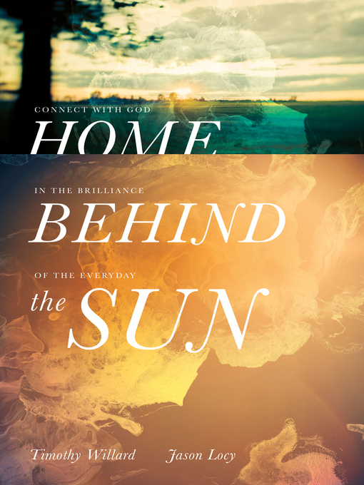 Title details for Home Behind the Sun by Timothy D. Willard - Available